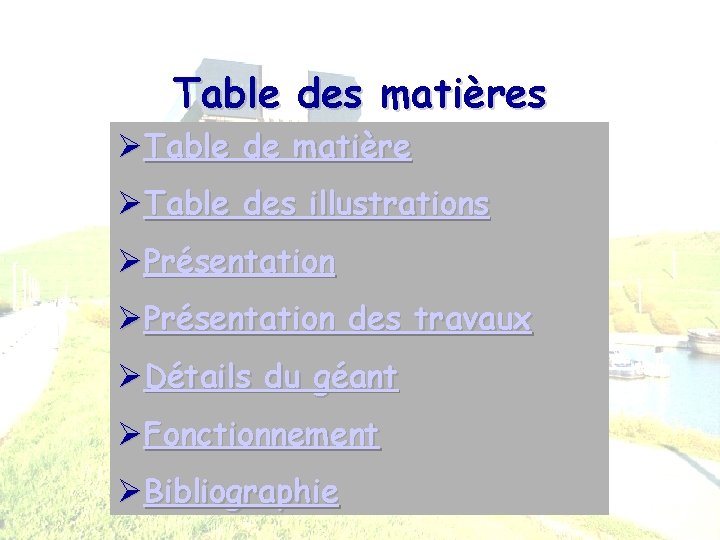 Table des matières ØTable de matière ØTable des illustrations ØPrésentation des travaux ØDétails du