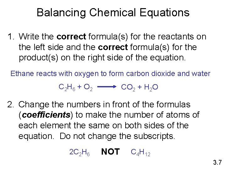 Balancing Chemical Equations 1. Write the correct formula(s) for the reactants on the left