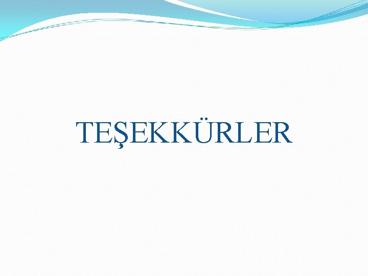 TEŞEKKÜRLER 