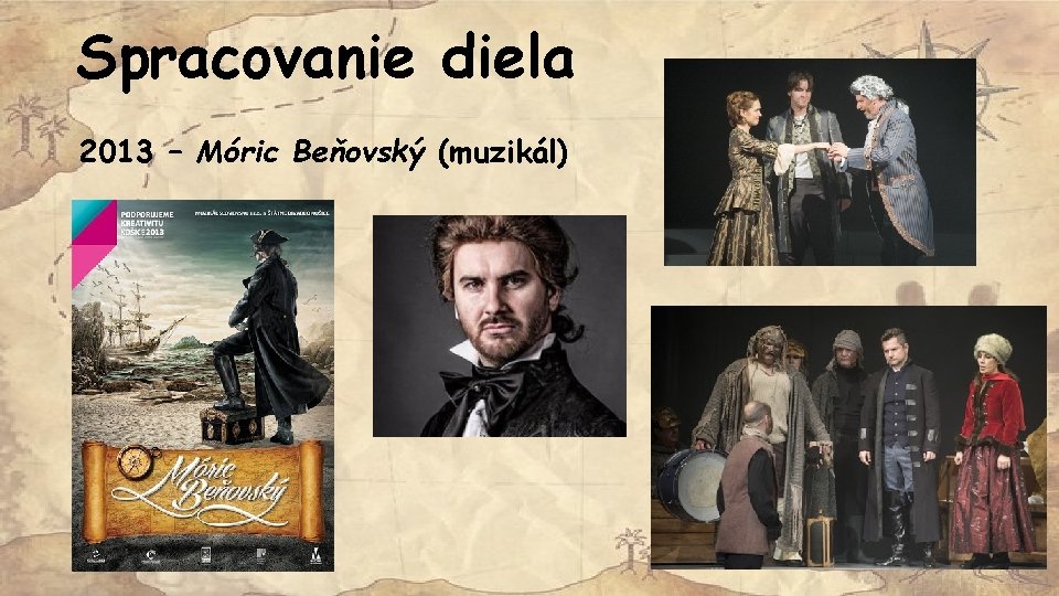 Spracovanie diela 2013 – Móric Beňovský (muzikál) 