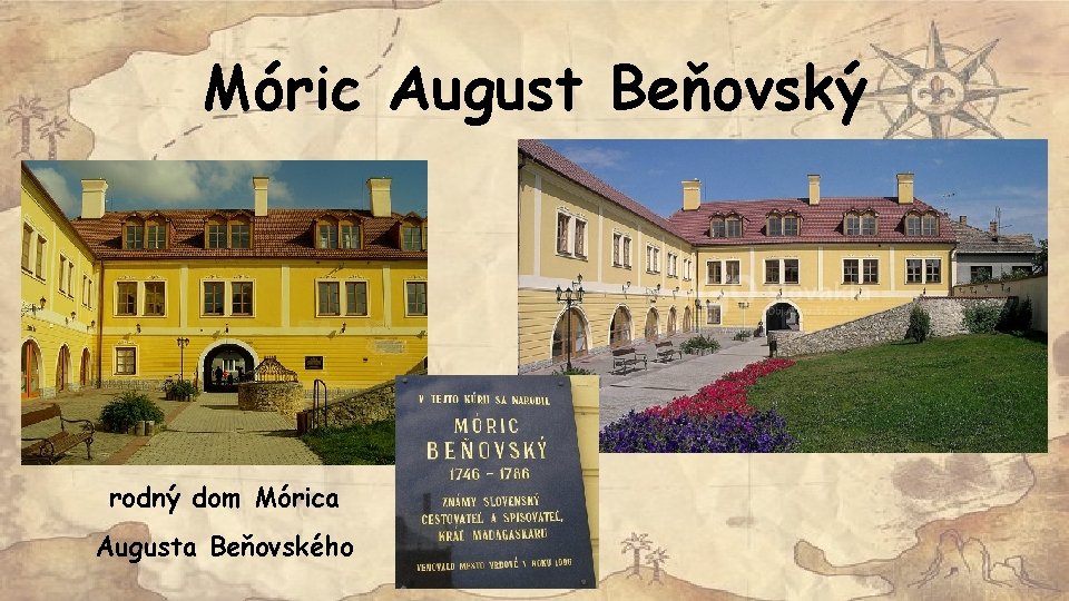 Móric August Beňovský rodný dom Mórica Augusta Beňovského 