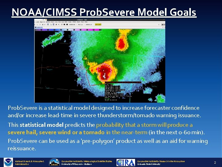 NOAA/CIMSS Prob. Severe Model Goals Prob. Severe is a statistical model designed to increase