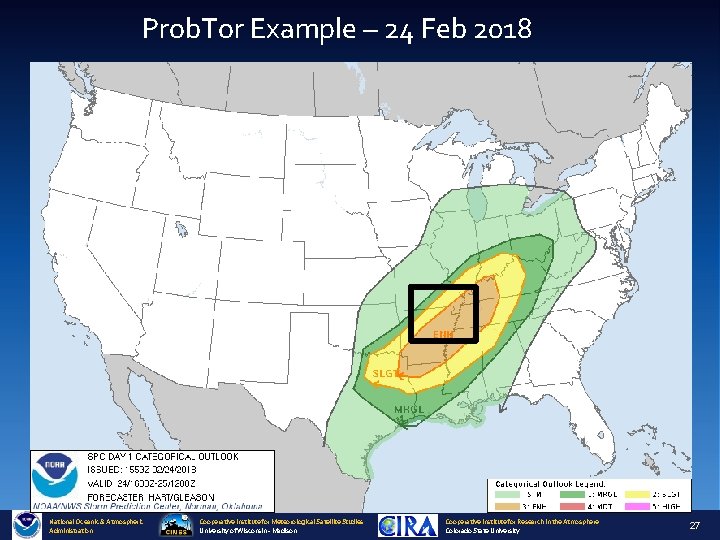 Prob. Tor Example – 24 Feb 2018 National Oceanic & Atmospheric Administration Cooperative Institute