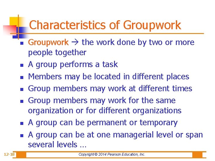 Characteristics of Groupwork n n n n 12 -18 Groupwork the work done by