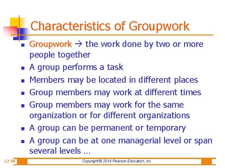 Characteristics of Groupwork n n n n 12 -18 Groupwork the work done by