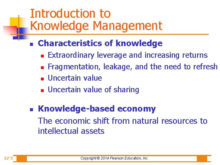 Introduction to Knowledge Management n Characteristics of knowledge n n n 12 -5 Extraordinary