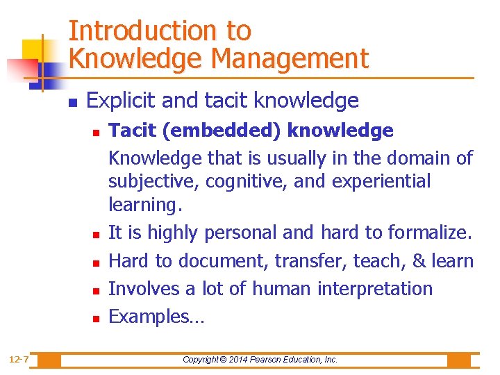 Introduction to Knowledge Management n Explicit and tacit knowledge n n n 12 -7