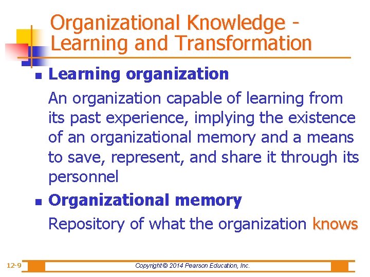 Organizational Knowledge - Learning and Transformation n n 12 -9 Learning organization An organization