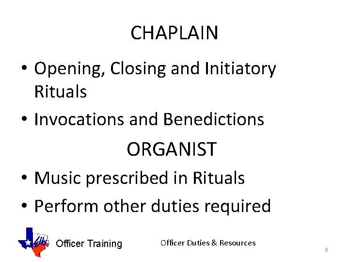 CHAPLAIN • Opening, Closing and Initiatory Rituals • Invocations and Benedictions ORGANIST • Music