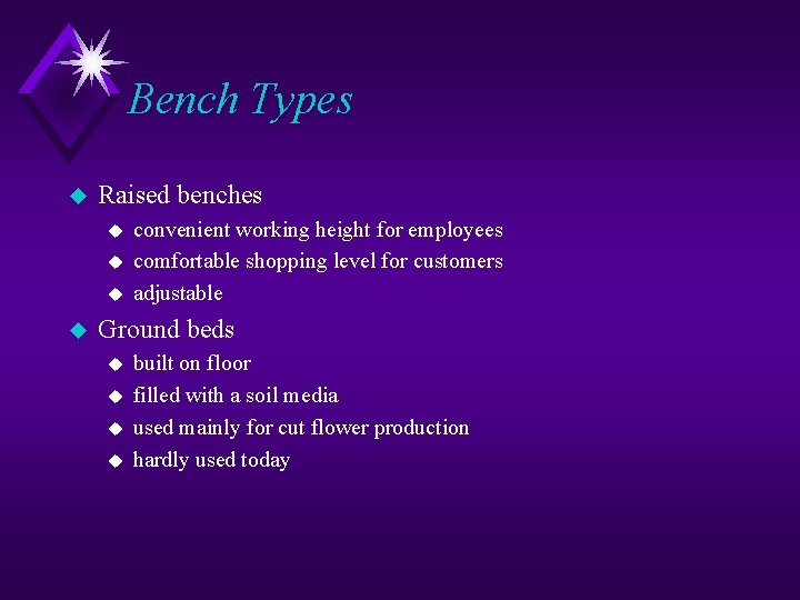 Bench Types u Raised benches u u convenient working height for employees comfortable shopping