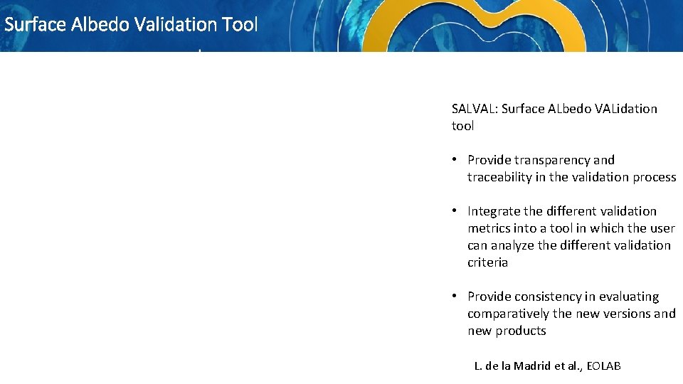 Surface Albedo Validation Tool SALVAL: Surface ALbedo VALidation tool • Provide transparency and traceability