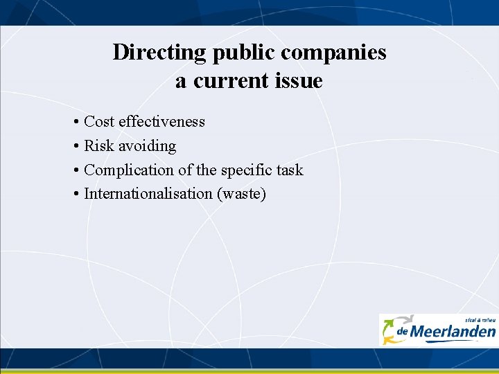 Directing public companies a current issue • Cost effectiveness • Risk avoiding • Complication
