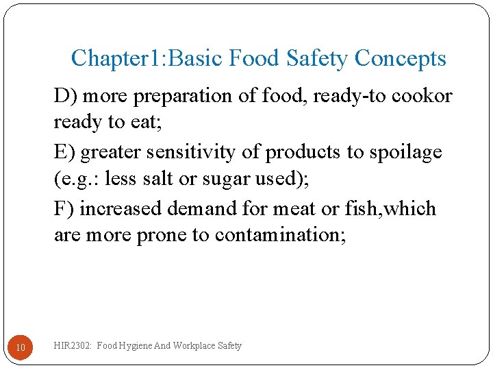 Chapter 1: Basic Food Safety Concepts D) more preparation of food, ready-to cookor ready