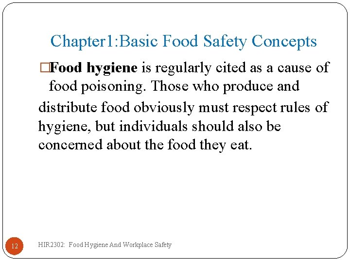 Chapter 1: Basic Food Safety Concepts �Food hygiene is regularly cited as a cause