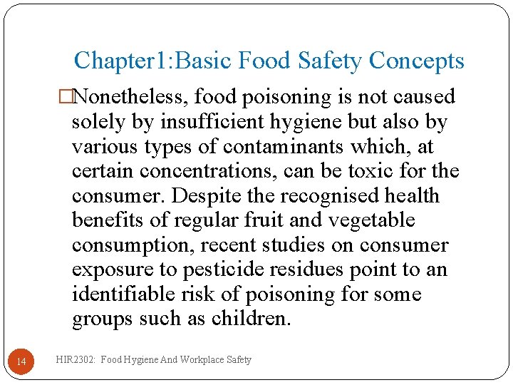 Chapter 1: Basic Food Safety Concepts �Nonetheless, food poisoning is not caused solely by