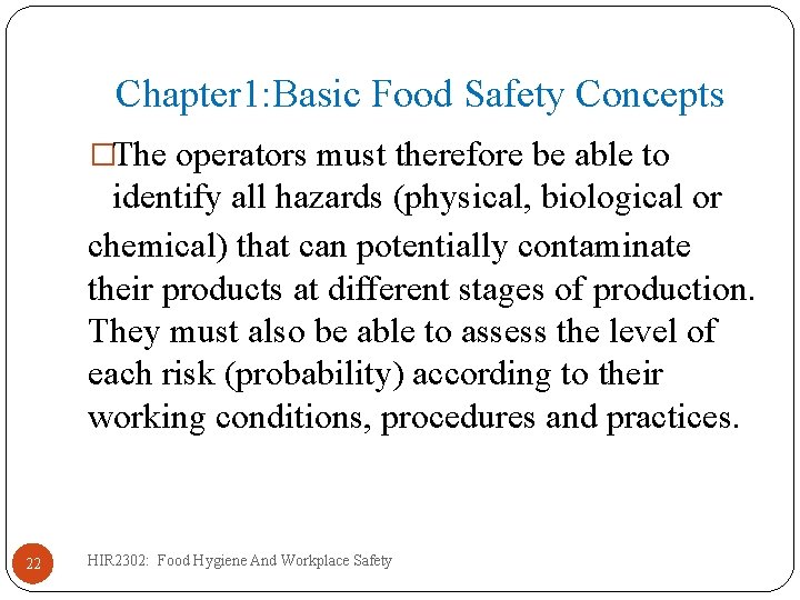 Chapter 1: Basic Food Safety Concepts �The operators must therefore be able to identify