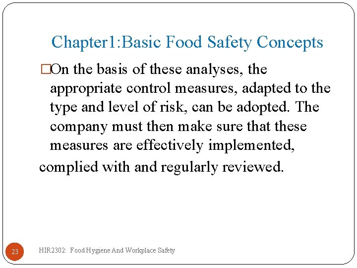 Chapter 1: Basic Food Safety Concepts �On the basis of these analyses, the appropriate