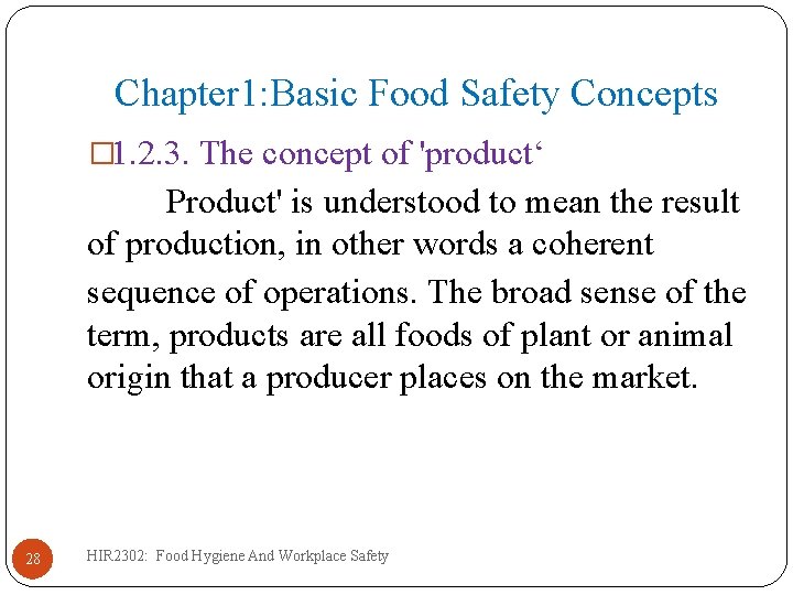Chapter 1: Basic Food Safety Concepts � 1. 2. 3. The concept of 'product‘