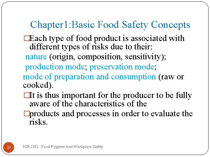 Chapter 1: Basic Food Safety Concepts �Each type of food product is associated with