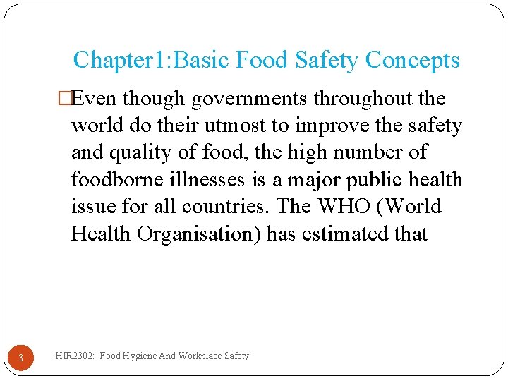 Chapter 1: Basic Food Safety Concepts �Even though governments throughout the world do their