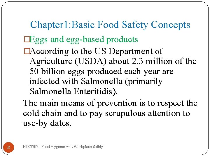 Chapter 1: Basic Food Safety Concepts �Eggs and egg-based products �According to the US