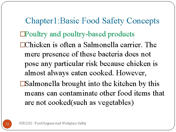 Chapter 1: Basic Food Safety Concepts �Poultry and poultry-based products �Chicken is often a