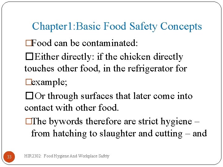 Chapter 1: Basic Food Safety Concepts �Food can be contaminated: �Either directly: if the