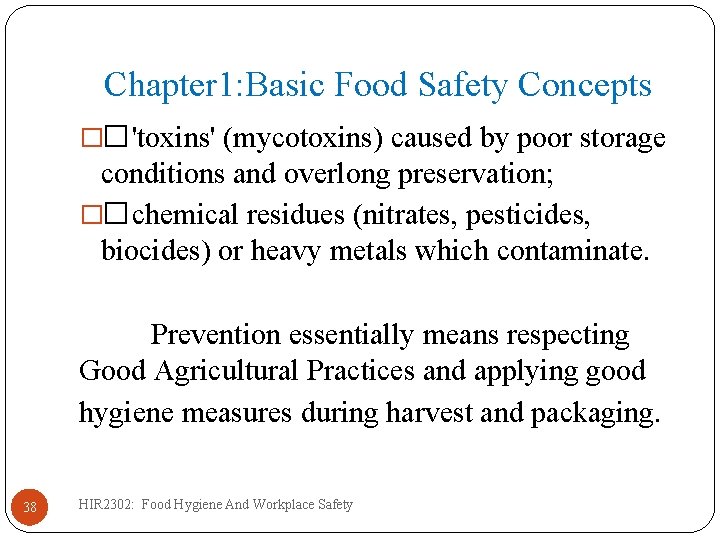 Chapter 1: Basic Food Safety Concepts �� 'toxins' (mycotoxins) caused by poor storage conditions