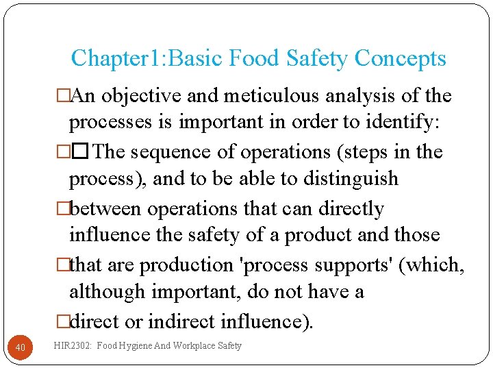 Chapter 1: Basic Food Safety Concepts �An objective and meticulous analysis of the processes