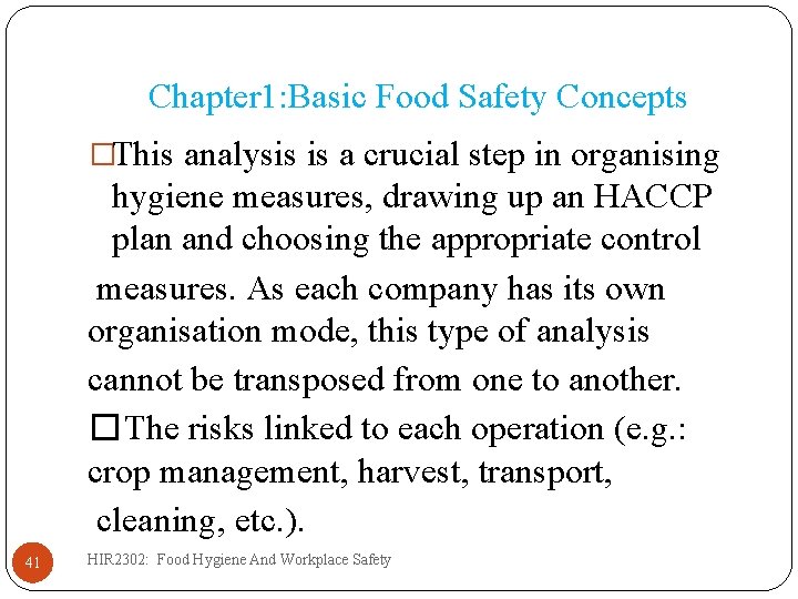 Chapter 1: Basic Food Safety Concepts �This analysis is a crucial step in organising