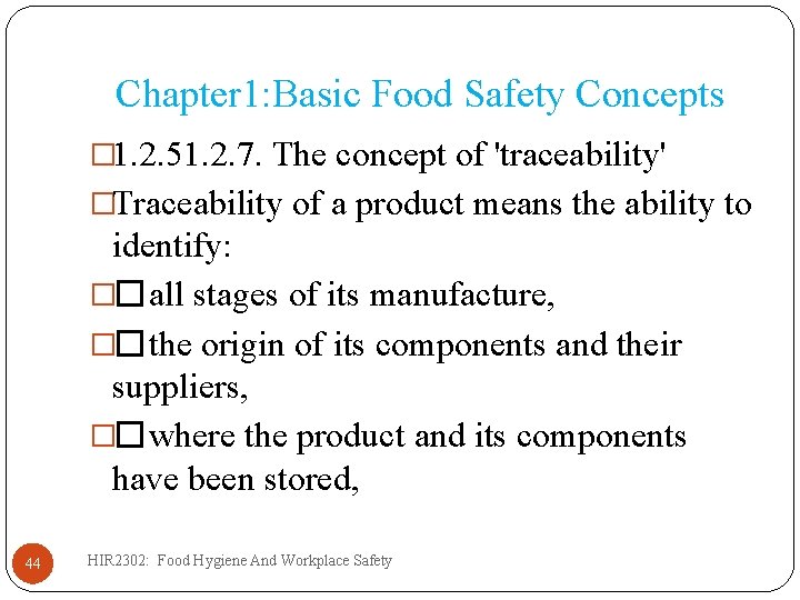 Chapter 1: Basic Food Safety Concepts � 1. 2. 51. 2. 7. The concept