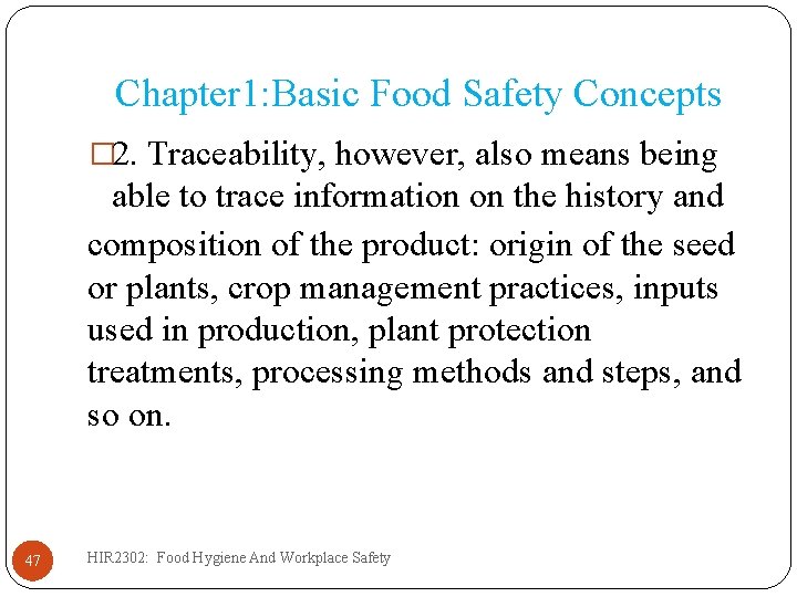 Chapter 1: Basic Food Safety Concepts � 2. Traceability, however, also means being able