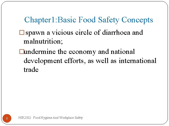 Chapter 1: Basic Food Safety Concepts � spawn a vicious circle of diarrhoea and