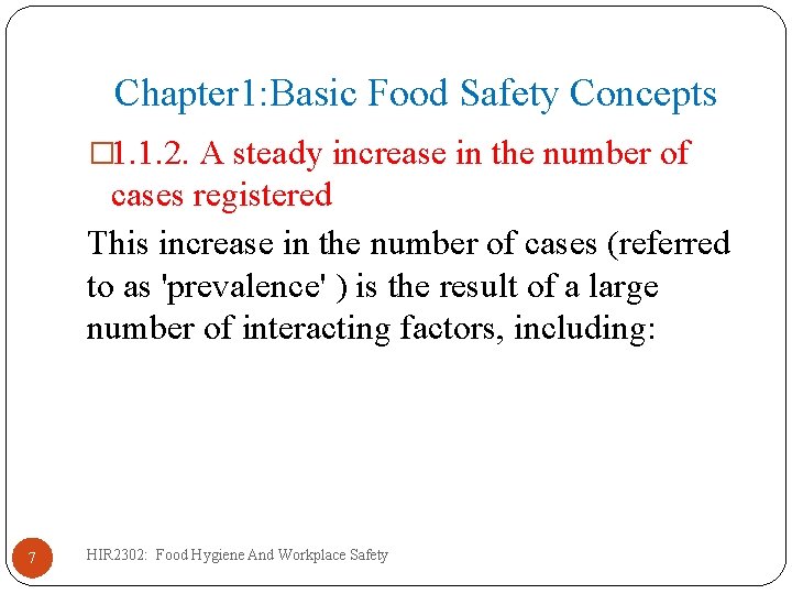 Chapter 1: Basic Food Safety Concepts � 1. 1. 2. A steady increase in