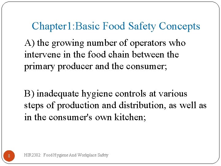 Chapter 1: Basic Food Safety Concepts A) the growing number of operators who intervene