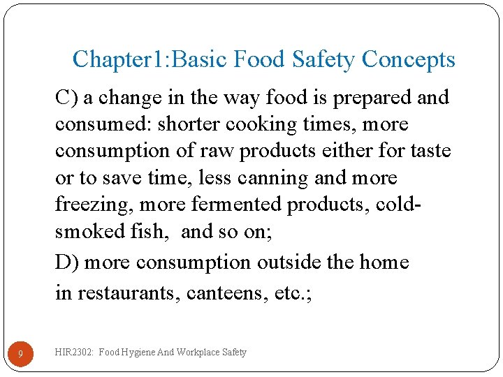 Chapter 1: Basic Food Safety Concepts C) a change in the way food is