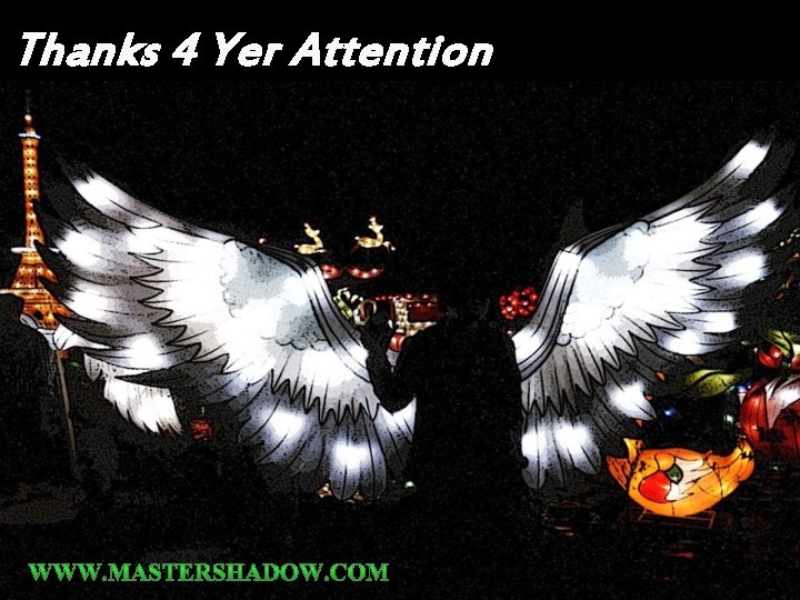 Thanks 4 Yer Attention 