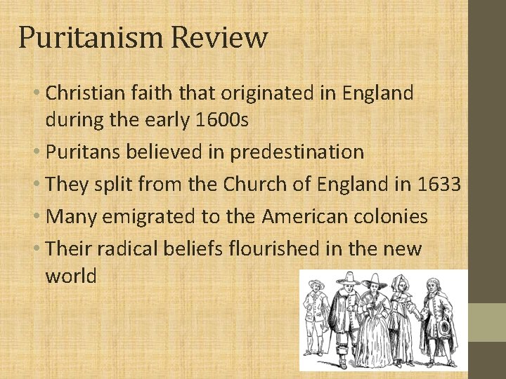 Puritanism Review • Christian faith that originated in England during the early 1600 s