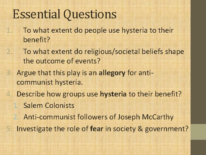 Essential Questions 1. To what extent do people use hysteria to their benefit? 2.