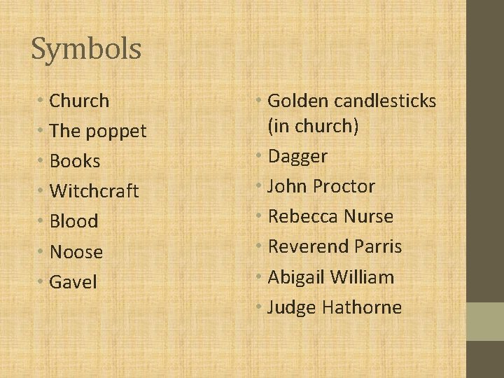 Symbols • Church • The poppet • Books • Witchcraft • Blood • Noose