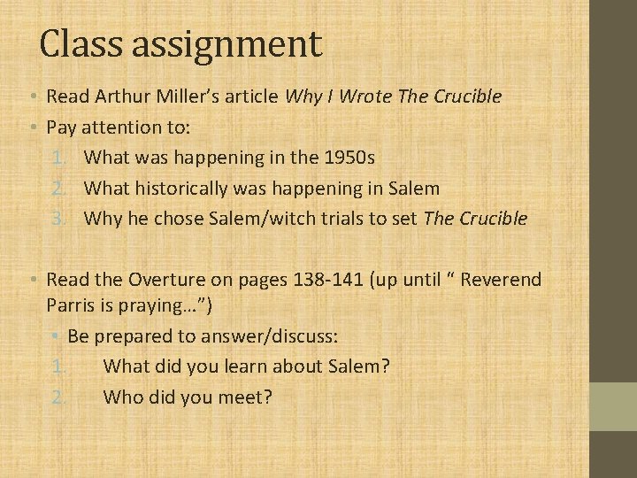 Class assignment • Read Arthur Miller’s article Why I Wrote The Crucible • Pay