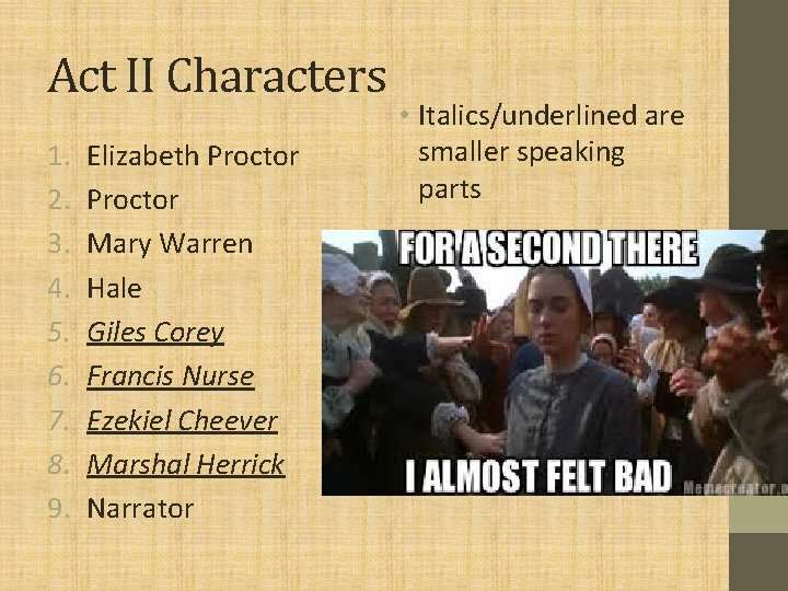 Act II Characters 1. 2. 3. 4. 5. 6. 7. 8. 9. Elizabeth Proctor