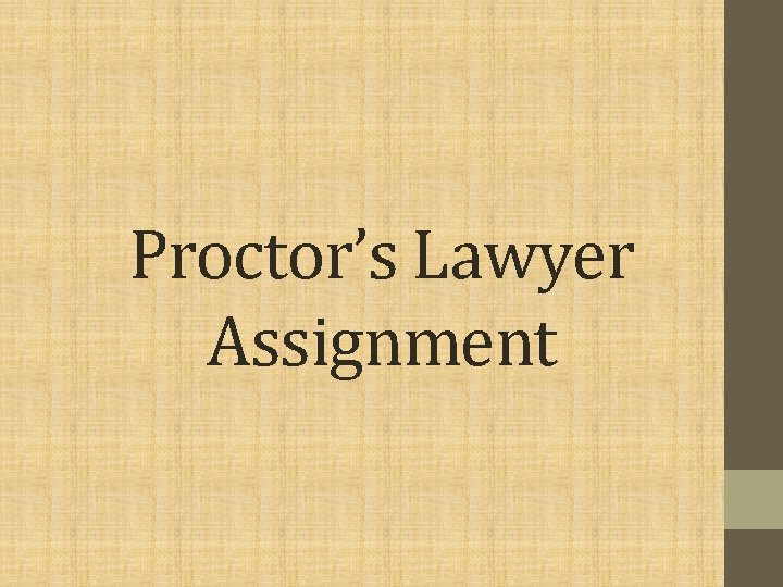 Proctor’s Lawyer Assignment 