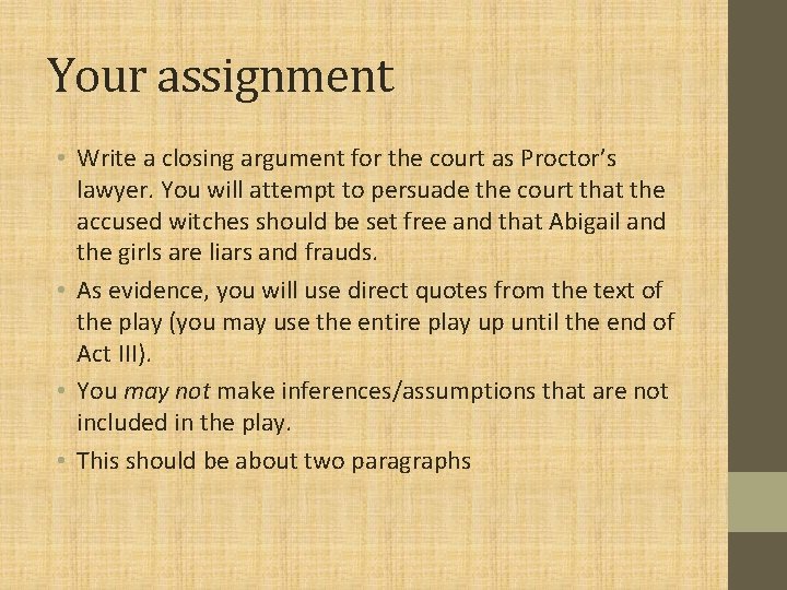 Your assignment • Write a closing argument for the court as Proctor’s lawyer. You