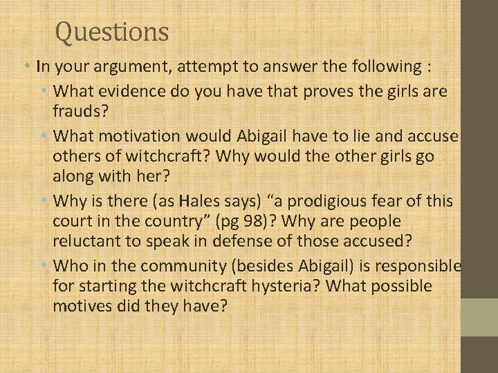 Questions • In your argument, attempt to answer the following : • What evidence