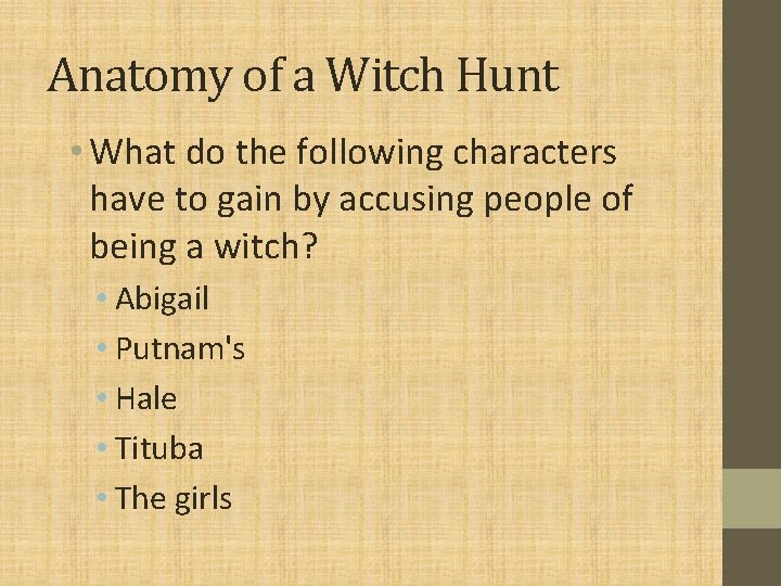 Anatomy of a Witch Hunt • What do the following characters have to gain