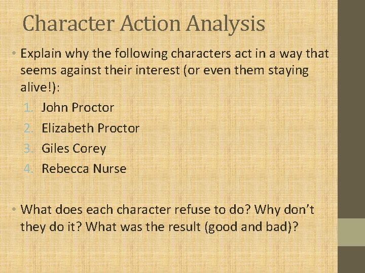 Character Action Analysis • Explain why the following characters act in a way that