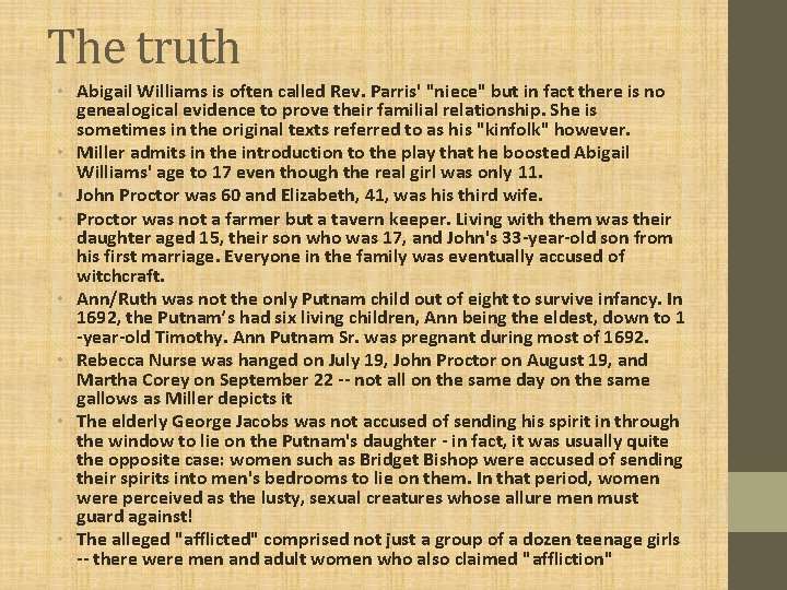 The truth • Abigail Williams is often called Rev. Parris' "niece" but in fact