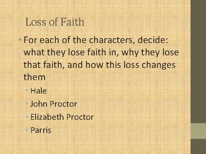 Loss of Faith • For each of the characters, decide: what they lose faith