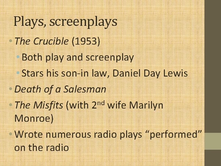 Plays, screenplays • The Crucible (1953) • Both play and screenplay • Stars his